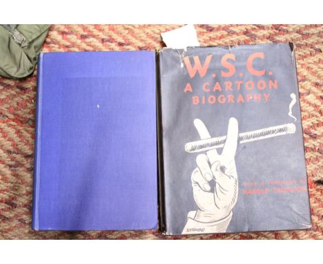 A HARDBACK WITH DUST COVER BOOK "W.S.C A CARTOON BIOGRAPHY" COMPILED BY FRED URQUHART DATED 1955 (FIRST EDITION) AND A FURTHE