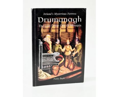 1st Edition. Paddy Boyle. Ireland’s Mysterious Fortress, Drumanagh, The Lost Celtic City of Menapia. 2001.