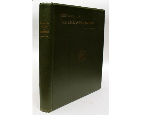 'Sketches of Old Derby and Neighbourhood', John Keys, London: Bemrose and Sons 1895, First Edition, quarto publisher's green 