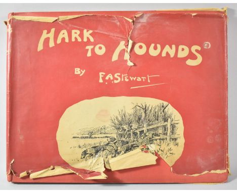 A Bound Volume "Hark to Hounds", by F A Stewart, First Edition Published by Collins 1937 with Dust Cover Although This Somewh