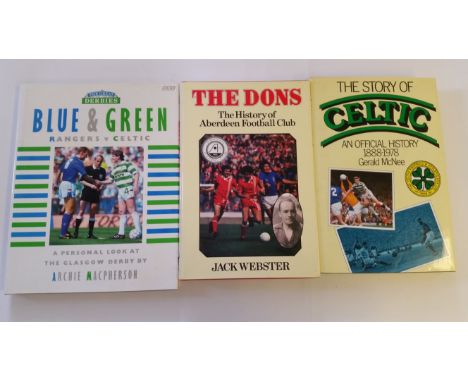 FOOTBALL, hardback editions of Scottish club histories, The Dons (Aberdeen) by Webster, The Story of Celtic 188-1978 by McNee