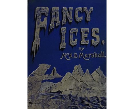 Marshall, A. B. Fancy Ices, first edition, wood-engraved vignettes, publisher's decorated cloth, corners worn, 8vo, London: M