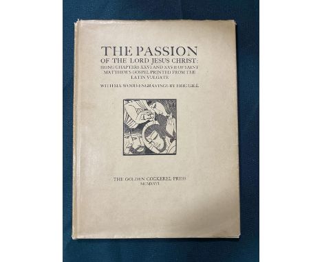 Golden Cockerel Press. Passio Domini Nostri Jesu Christi, being the 26th and 27th Chapters of Saint Matthew's Gospel from the