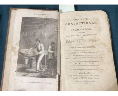 Caird, John. The Complete Confectioner and Family Cook, first edition, engraved frontispiece, tear to inner margin, without l