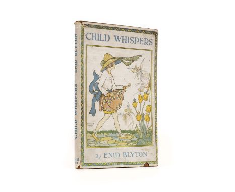 Blyton (Enid). Child Whispers, 1923, lightly toned, some spotting to fore edges, front free endpaper with contemporary ink ow