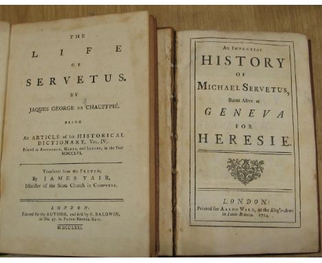[SERVETUS] [ANON] An Impartial History of Michael Servetus, Burnt Alive at Geneva, 8vo, lacks portrait, recent calf, L., 1724
