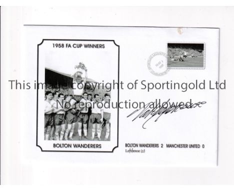 NAT LOFTHOUSE       Autographed commemorative cover by Sporting Legends, issued in 2008, to celebrate Bolton´s victory over M