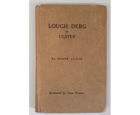 Lough Derg in Ulster – Shane Leslie, published by Maunsel, Dublin 1909. Signed association copy. From Shane Leslie to the Eng