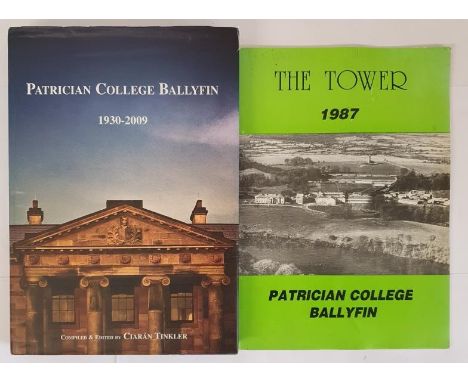 Patrician College Ballyfin 1930 – 2009, Ciaran Tinkler, published 2009. First Edition, First Printing. 8vo Signed and Inscrib