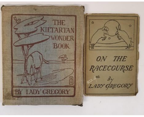 Lady Gregory: The Kiltartan Wonder Book Isabella Augusta, Lady Gregory Published by Maunsel & Co, Dublin, 1910. First edition