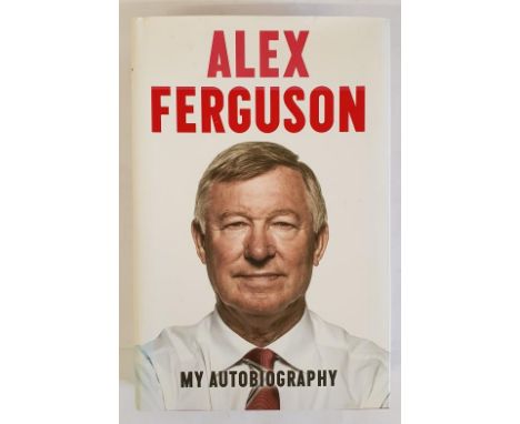 My Autobiography – Alex Ferguson, published 2013, First UK Edition, First Printing in original jacket. One of a select number