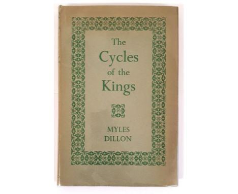 Dillon, Myles The Cycles of the Kings. Oxford University P.: 1946. first edition, fine in dust jacket. Major study of the lea