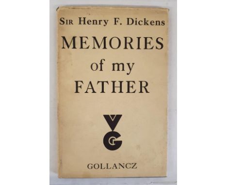 Memories of my Father - Sir Henry F. Dickens (Charles Dickens), published 1928. London. First UK Edition, First Printing. Wit