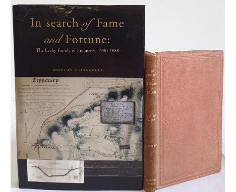 In Search of Fame and Fortune – The Leahy Family of Engineers 1780-1888, Brendan O’Donoghue, 2006, Geography Publications, si