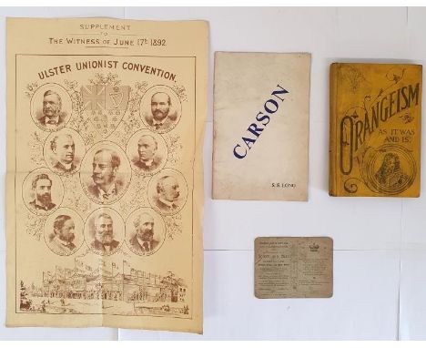 Orange Order: Niven, R. Orangeism as it was and is, 1899; S. E. Long Carson; Ulster Unionist Convention 1892, souvenir poster