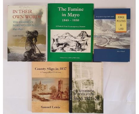 Sligo and Mayo interest. The Famine in North Connacht by Liam Swords; The Famine in Mayo 1845-1850 a portrait from contempora