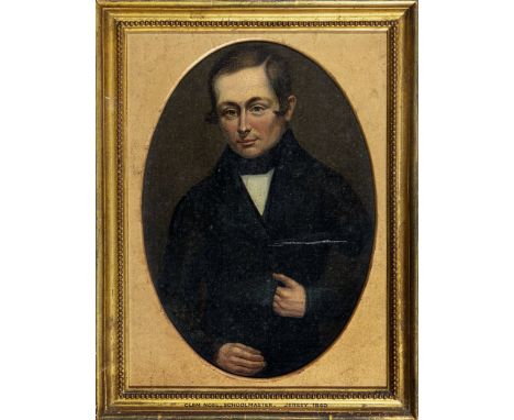 British School (19th century), Portrait of Clem Noel, Schoolmaster, Jersey 1840 oil on canvas laid onto board, unsigned, in a