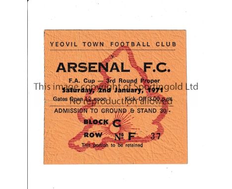 ARSENAL    Away ticket v Yeovil Town 1970/1 FA Cup in their first Double Season, slightly creased.    Generally good