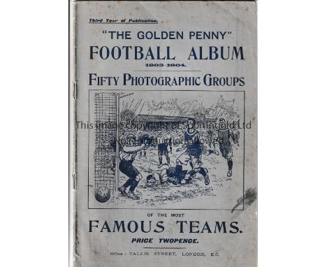 GOLDEN PENNY FOOTBALL ALBUM 1903-4       Thirty two page magazine with several team groups including Bury last year's FA Cup 