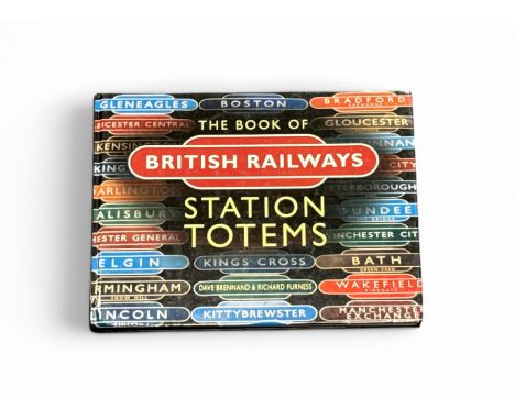 The Book of British Railways Station Totems hardback by D Brennand &amp; R Furness, 1st edition, pp. 212, pub. 2002 Sutton Pu