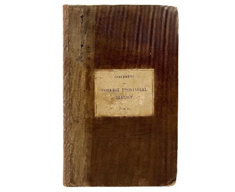 TREENOODLE, Uncle Jan. 'Specimens of Cornish Provincial Dialect.....With Some Introductory Remarks, and a Glossary, by An Ant