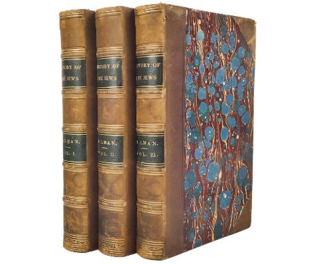 MILMAN, Henry Hart. 'The History of the Jews from the Earliest Period Down to Modern Times,'  Third edition, three volumes, q