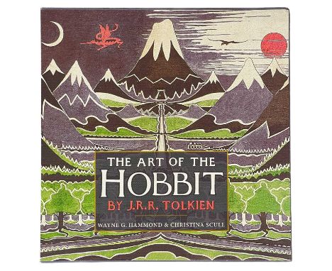 TOLKIEN, J. R. R. 'The Art of the Hobbit,' By Wayne G. Hammond &amp; Christina Scull, original cloth, slip case, colour plate