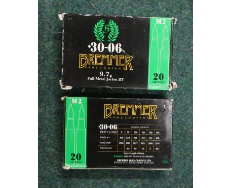 Forty rounds of Bremmer .30-06 rifle ammunition (section one certificate required) 