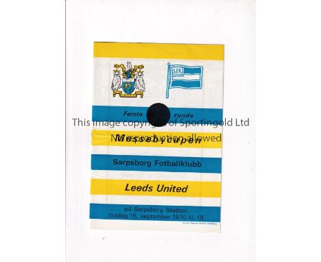 LEEDS UNITED     Programme for the away Fairs Cup tie v Sarpsborg 15/9/1970, very slight horizontal crease.    Generally good