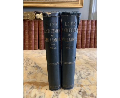 To be sold without reserve 2 volumes First Edition Percy Fitzgerald Life and Times of William IV London Tinsley Brothers 1884