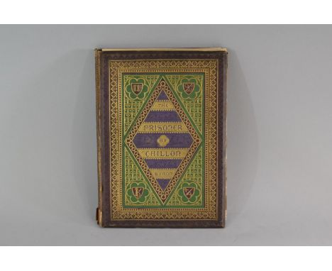 An 1865 Chromolitho Illustrated and Illuminated Hardback Edition of Lord Byron's The Prison of Chillion. Chromolithographed b