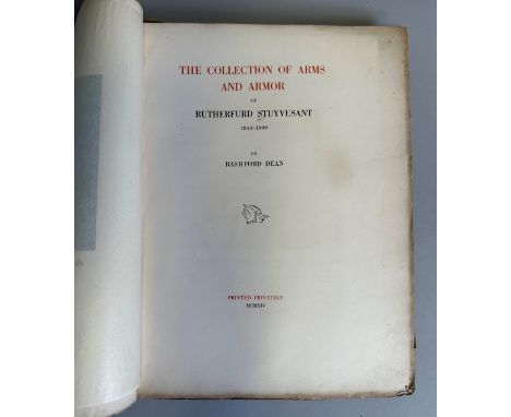 DEAN, BASHFORD The Collection of Arms and Armor of Rutherford Stuyvesant (1843-1909), privately published 1914folio (340 x 29