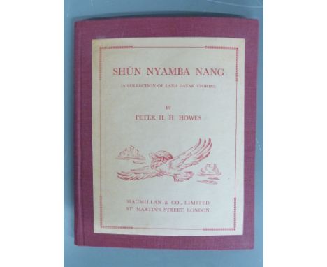 Shun Nyamba Nang (A Collection of Land Dayak Stories) by Peter H.H. Howes, published Macmillan 1952 first edition, cloth boun