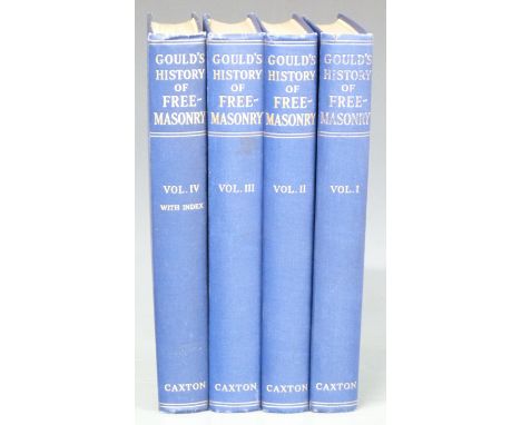Gould’s History of Freemasonry embracing an Investigation of the Records of the Organization revised edited and brought up to