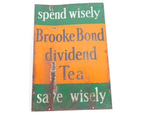 A Brooke Bond Tea enamel sign, the Brooke Bond Dividend Tea, Spend Wisely, on an orange and green enamel ground, 76cm x 51cm.