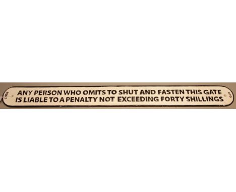Replica LNER railway sign 'Any Person Who Omits To Shut And Fasten This Gate Is Liable To A Penalty Not Exceeding Forty Shill