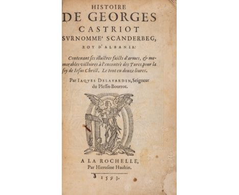 Lavardin (Jacques de) Histoire de Georges Castriot surnomm&egrave; Scanderbeg, engraved portrait to title verso, woodcut init