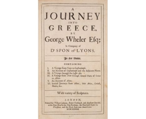 Wheler (George) A Journey into Greece ... in company of Dr Spon of Lyons, first edition,&nbsp;3 engraved illustrations on one