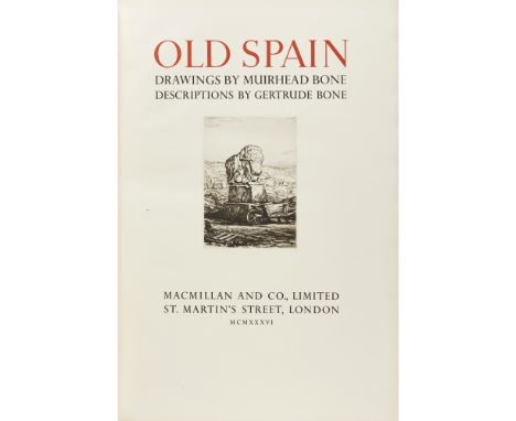 BONE, MUIRHEADOLD SPAIN, DRAWINGS BY MUIRHEAD BONE. [LONDON: MACMILLAN &amp; CO., 1936]Large folio, copy 185 of 265, 3 volume