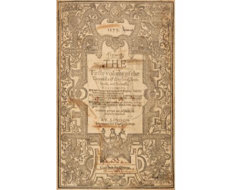 Holinshed (Raphael). The Firste volume of the Chronicles of England, Scotlande, and Irelande. Conteyning, the description and