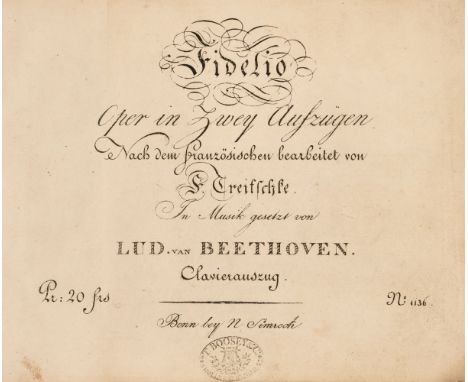 Beethoven (Ludwig van). Fidelio, Oper in Zwey Aufzugen nach dem franzosischen bearbeitet von F. Treitschke. In musik gesetzt 