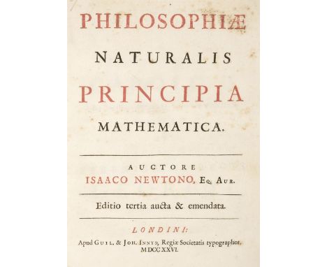 Newton (Isaac). Philosophie Naturalis Principia Mathematica, 3rd edition, London: William &amp; John Innys, 1726, half title,