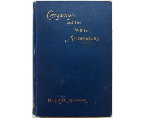 Haggard (H. Rider). Cetywayo and His White Neighbours..., 4th edition, London: Kegan Paul, Trench, Trübner, &amp; Co., 1891, 