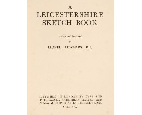 Edwards (Lionel). A Leicestershire Sketch Book, London: Eyre and Spottiswoode, 1935, colour frontispiece, monochrome illustra