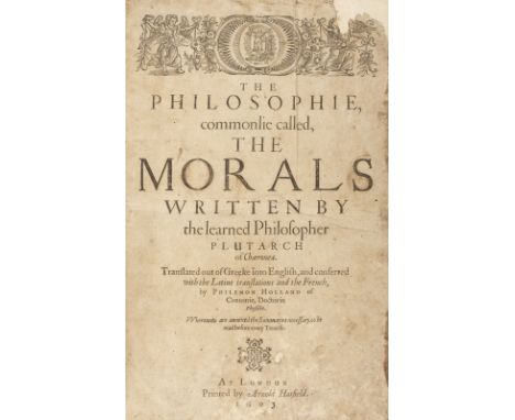 Plutarch. The Philosophie commonlie called, The Morals, 1st edition in English, London: Arnold Hatfield, 1603, [8], 1363, [64