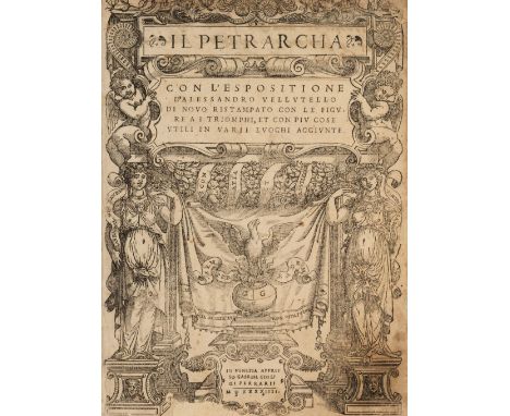 Petrarca (Francesco). Il Petrarca con l'espositione d'Alessandro Vellutello di novo ristampato con le figure a i triomphi, et