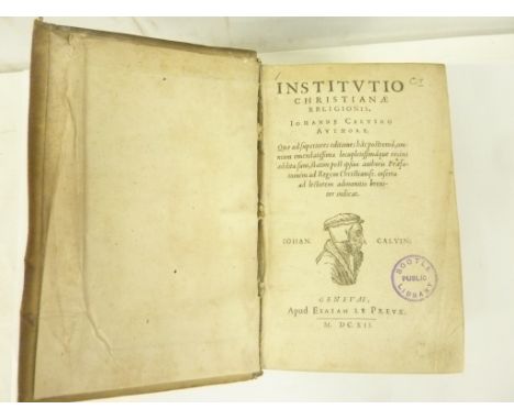 CALVIN JOHN.  Institutio Christianae Religionis. Profile port. to title. Thick 8vo. Old vellum, tending to split, manuscript 