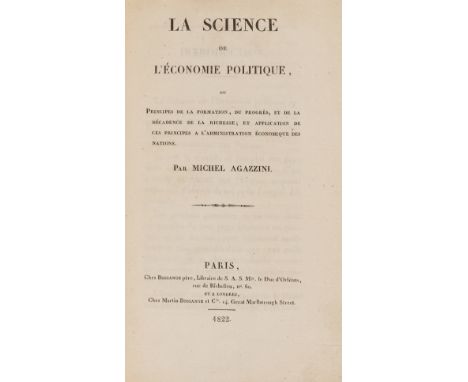 NO RESERVE Political economy.- Agazzini (Michel) La Science de l'économie politique, ou Principes de la formation, du progrès