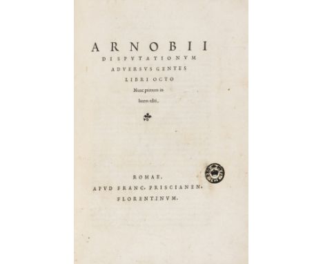 Arnobius, of Sicca. Disputationum adversus gentes libri octo, first edition, Roman type, initial spaces with guide-letters, e