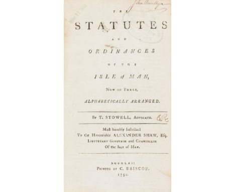 First printing of the Isle of Man Statutes.- Stowell (Thomas) The statutes and ordinances of the Isle of Man, now in force, a